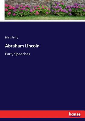 Abraham Lincoln: Early Speeches 3337373186 Book Cover