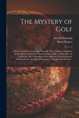 The Mystery of Golf: a Briefe Account of Games ... 1013723066 Book Cover