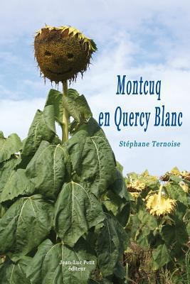 Montcuq en Quercy Blanc [French] 2365417116 Book Cover