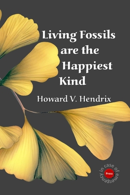 Living Fossils are the Happiest Kind 0645849669 Book Cover