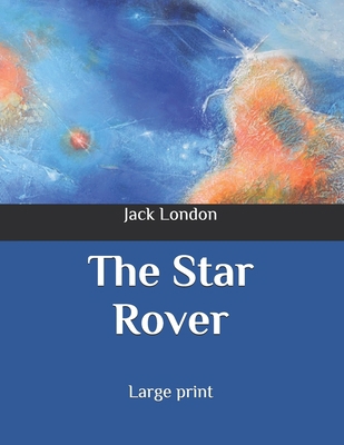 The Star Rover: Large print B086Y6NN1L Book Cover