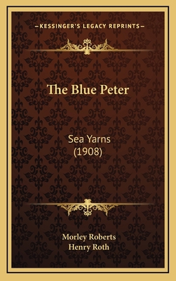 The Blue Peter: Sea Yarns (1908) 1165843013 Book Cover