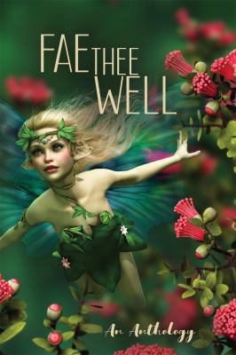 Fae Thee Well: An Anthology 1938215370 Book Cover