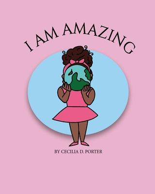 I Am Amazing! B08HRV5Z4Y Book Cover