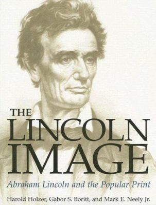 The Lincoln Image: Abraham Lincoln and the Popu... 0252069846 Book Cover