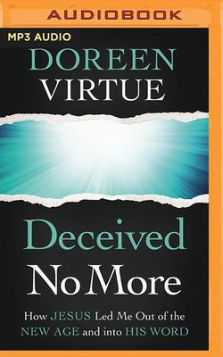 Deceived No More: How Jesus Led Me Out of the N... 1713504391 Book Cover