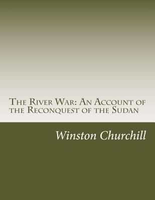 The River War: An Account of the Reconquest of ... 1502414589 Book Cover