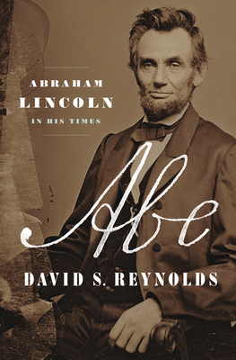 Abe: Abraham Lincoln in His Times 159420604X Book Cover