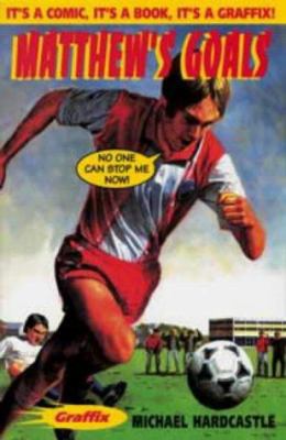 Graffix: Matthew's Goals (Graffix) 071364706X Book Cover
