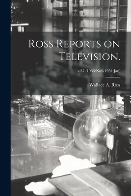 Ross Reports on Television.; v.37 (1953: Nov-19... 1014150418 Book Cover