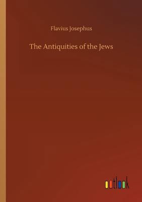 The Antiquities of the Jews 3732694070 Book Cover