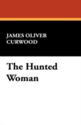 The Hunted Woman 1434474623 Book Cover