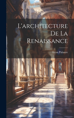 L'architecture De La Renaissance [French] 102288087X Book Cover