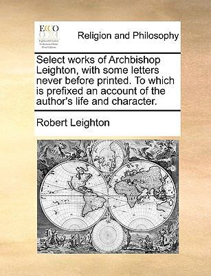 Select Works of Archbishop Leighton, with Some ... 1140847228 Book Cover