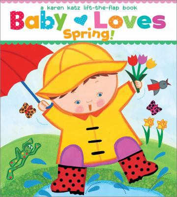 Baby Loves Spring! B00HU7XV3E Book Cover