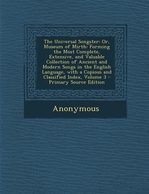 The Universal Songster: Or, Museum of Mirth: Fo... 1289611149 Book Cover
