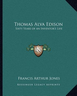 Thomas Alva Edison: Sixty Years of an Inventor'... 1162592230 Book Cover