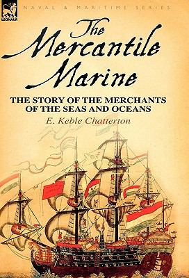 The Mercantile Marine: The Story of the Merchan... 0857060813 Book Cover