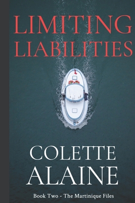 Limiting Liabilities: Book Two - The Martinique... B09BSW35B9 Book Cover