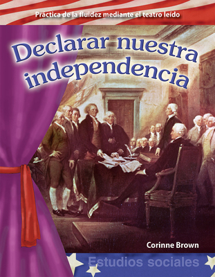 Declarar Nuestra Independencia [Spanish] 1493816454 Book Cover