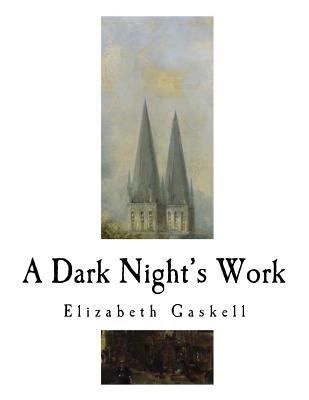 A Dark Night's Work: Elizabeth Gaskell 1717588670 Book Cover