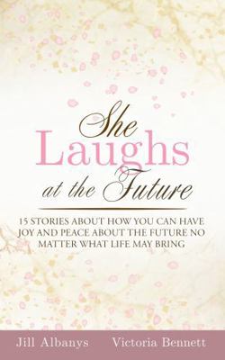 She Laughs at the Future: 15 Inspiring Stories ... 1965652174 Book Cover