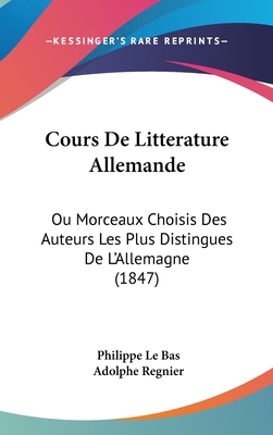 Cours de Litterature Allemande: Ou Morceaux Cho... [French] 1160970637 Book Cover