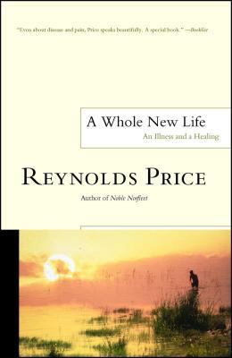 A Whole New Life: An Illness and a Healing 0743238540 Book Cover