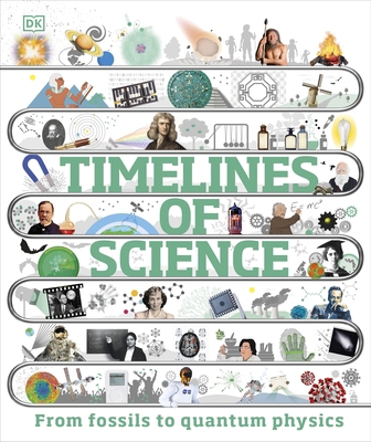 Timelines of Science: From Fossils to Quantum P... 0241515351 Book Cover