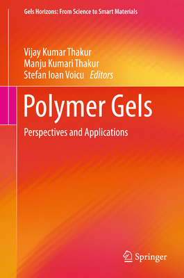 Polymer Gels: Perspectives and Applications 9811060797 Book Cover