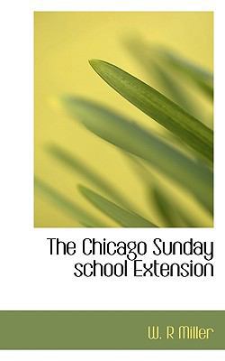 The Chicago Sunday School Extension 1117713776 Book Cover