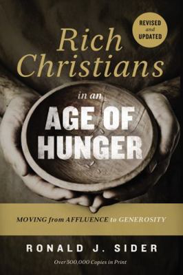 Rich Christians in an Age of Hunger: Moving fro... 0718037049 Book Cover