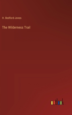 The Wilderness Trail 3368934457 Book Cover