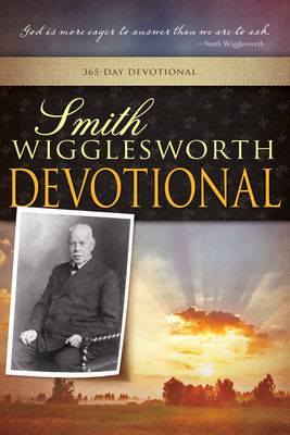 Smith Wigglesworth Devotional 0883685744 Book Cover