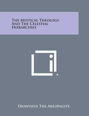 The Mystical Theology and the Celestial Hierarc... 1258996227 Book Cover