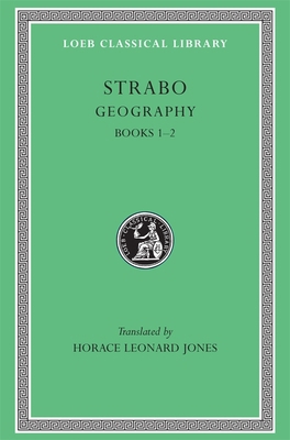 Geography, Volume I: Books 1-2 [Greek, Ancient (to 1453)] 0674990552 Book Cover