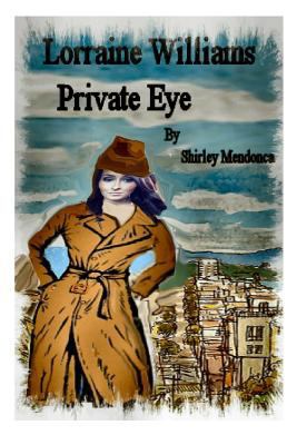 Lorraine Willliams, Private Eye 1495935841 Book Cover