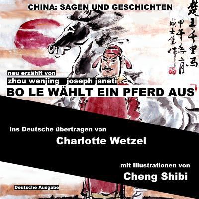 China: Sagen Und Geschichten - BO LE WÄHLT EIN ... [German] 1500293954 Book Cover