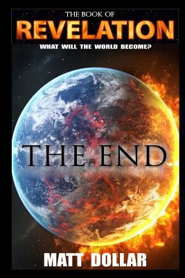 Revelation... The End: What will the earth become? 1496102819 Book Cover