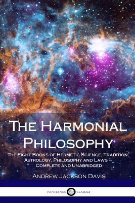 The Harmonial Philosophy: The Eight Books of He... 1986930688 Book Cover