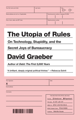 The Utopia of Rules: On Technology, Stupidity, ... 1612195180 Book Cover