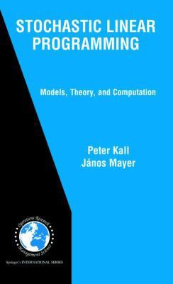 Stochastic Linear Programming: Models, Theory, ... 0387233857 Book Cover