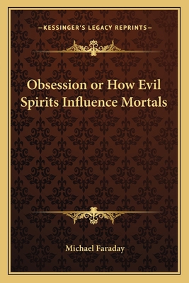 Obsession or How Evil Spirits Influence Mortals 1162565187 Book Cover