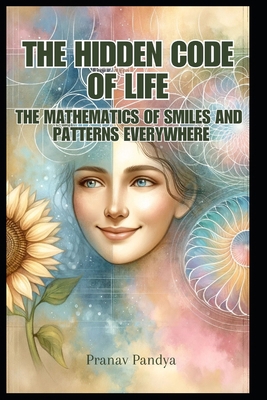 The Hidden Code of Life: The Mathematics of Smi... B0F22LRWCX Book Cover