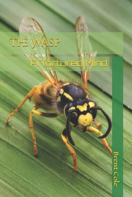 The Wasp: A Tortured Mind B0DNXZKZBH Book Cover