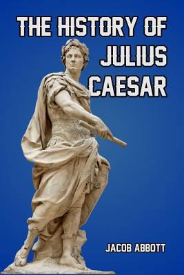 The History of Julius Caesar 1495224228 Book Cover