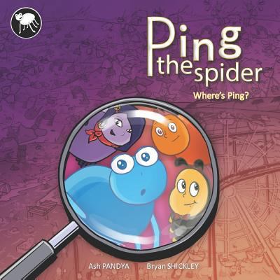 Ping The Spider: Where's Ping? 1791558674 Book Cover