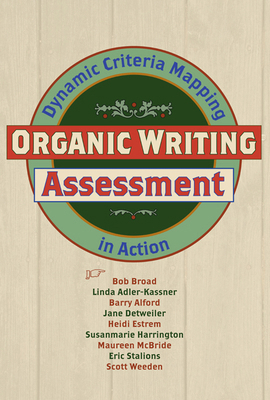 Organic Writing Assessment: Dynamic Criteria Ma... 087421730X Book Cover