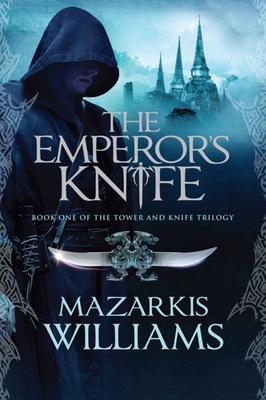 The Emperor's Knife: Book One of the Tower and ... 1597803847 Book Cover