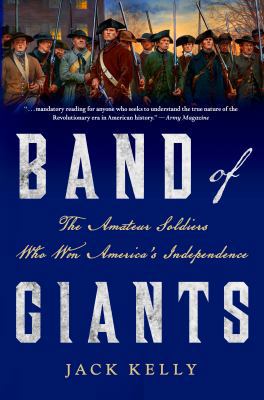 Band of Giants: The Amateur Soldiers Who Won Am... 1466893281 Book Cover